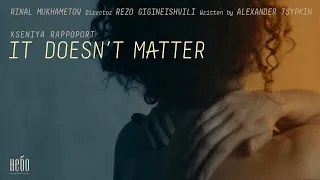 “It Doesn’t Matter” short film (English subtitles)