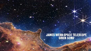 JAMES WEBB SPACE TELESCOPE SIREN SONG