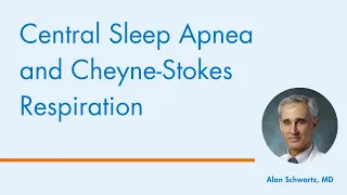 MedEd3111 Rev A - Central Sleep Apnea Webinar - Dr. Alan R. Schwartz