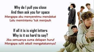 Why Don’t We - 8 Letters (Why do I pull you close....) | Lirik Terjemahan Indonesia