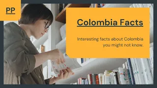 Interesting Facts About Colombia | Country Facts