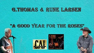 G.Thomas & Rune Larsen ~ "A Good Year For The Roses"