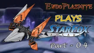 EndoPlasmite Plays "Star Fox Assault" (Part ~ 04)