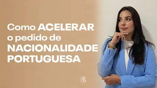 Como acelerar o seu processo de Nacionalidade Portuguesa