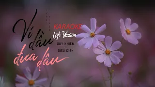 Karaoke Ví Dầu Đưa Dâu (Lofi ver) - Duy Khiêm, Diệu Kiên