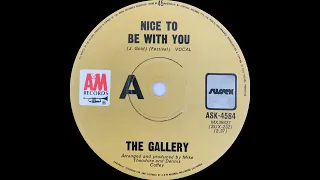 1972: The Gallery - Nice To Be With You - mono 45