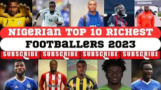 Nigerian Top 10 Richest Footballers 2023