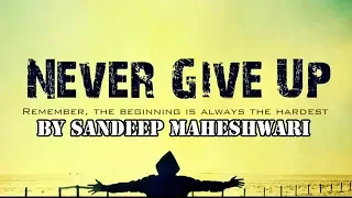 ▶ Never Give Up - By Sandeep Maheshwari in Hindi I Powerful Motivational Video - Precious Mind