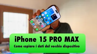 iPhone 15 Pro Max - Unboxing e come copiare i dati dal vecchio dispositivo