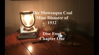 The Moweaqua Coal Mine Disaster of 1932 - Disc Four - Chapter One