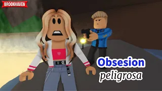 OBSESION PELIGROSA - Parte 1 | Mini Pelicula | Roblox Brookhaven rp