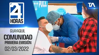 Noticias Guayaquil: Noticiero 24 Horas 02/03/2022 (De la Comunidad Primera Emisión)