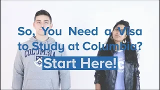 Start Here: How to Get a Visa to Study at Columbia University