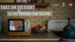 #FACTORFICTION at the Fortean Film Festival | Interview with Jordon Thomas Sendall & Kyle Ball