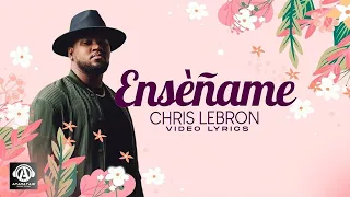 Chris Lebron - Enseñame (Video Lyrics)