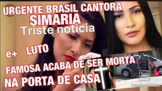 CANTORA MORTA NA PORTA DE CASA E SIMARIA DA DUPLA COM SIMONE EM NOTÍCIA TRISTE E ASSUSTADORA