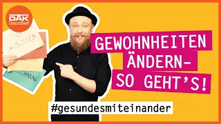 So wirst du schlechte Gewohnheiten los | #gesundesmiteinander | DAK-Gesundheit