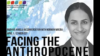 Facing the Anthropocene Series: A Conversation with Radhika Khosla