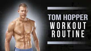 Tom Hopper Workout Routine Guide