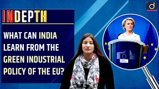 What can India learn from the Green Industrial Policy of the EU? - In Depth | Drishti IAS English