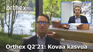 Orthex Q2’21: Kovaa kasvua