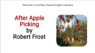 After Apple Picking by Robert Frost critical summary and line by line analysis in Urdu/Hindi