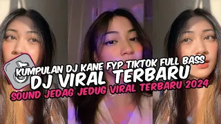 DJ CAMPURAN VIRAL TIK TOK TERBARU 2024 FULL BASS JEDAG JEDUG MENGKANE