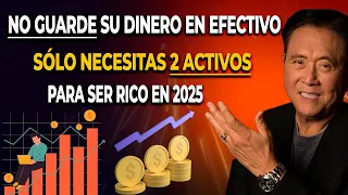 Robert Kiyosaki:"Invierta en estos 2 Activos AHORA y serás MILLONARIO en 2025✋NO GUARDES en el BANCO