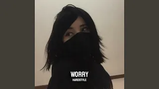 Worry (Hardstyle)