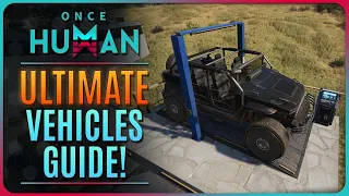 ONCE HUMAN - EVERYTHING you NEED to KNOW about VEHICLES