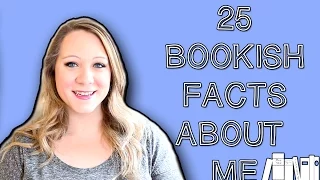 25 BOOKISH FACTS ABOUT ME!