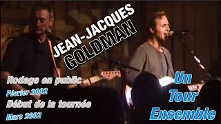 J.J.GOLDMAN "Un tour ensemble" 2002, Rodage et début de tournée...