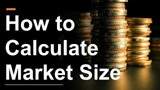 How to Calculate Market Size | Why TAM Matters