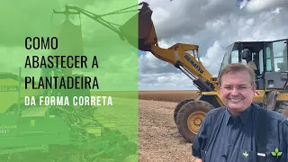 Como abastecer a plantadeira da forma correta