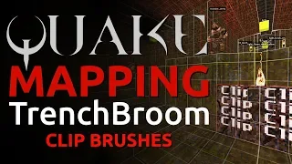 Quake Mapping: Clip Brushes