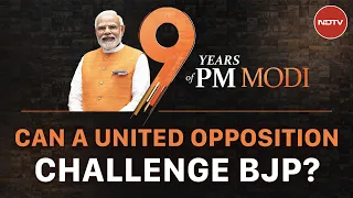 9 Years Of PM Modi: Documentary Series Episode 6- Can A United Opposition Challenge BJP?