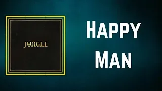 Jungle - Happy Man (Lyrics)