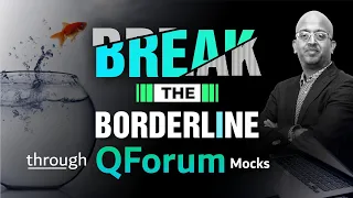 BREAK the BORDERLINE through QFORUM MOCKS | Sanjay Saraf Sir 📋