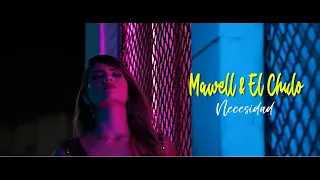 Mawell ❌ El Chulo - Necesidad (Video Oficial)