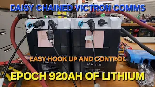 Epoch Lithium 920AH!!  Daisy chain hook up  with Victron Comm to Cerbo GX.  Plus 10% off code below!