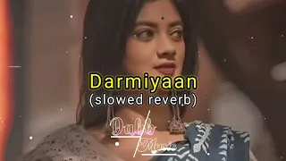 Darmiyaan (slowed reverb) I Dabb Music