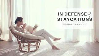 In Defense Of Staycations