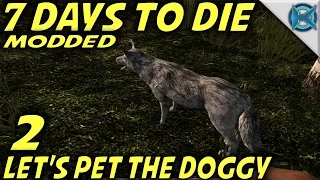 7 Days to Die Modded | EP 2 | Let's Pet the Doggy | MP Let's Play Starvation Mod | Alpha 15 (S1)
