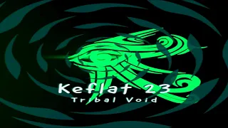 Keflat 23 - Tribal Void [ ACID TEKNO ]