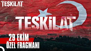 Teşkilat 29 Ekim Özel Fragmanı | Cumhuriyetimizin 100. Yılı Kutlu Olsun!