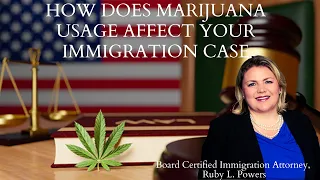 How Does Marijuana Usage Affect Your Immigration Case