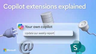 Build your own copilot! New Microsoft Copilot extensions