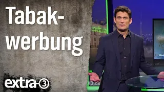 Tabakwerbung in Deutschland | extra 3 | NDR