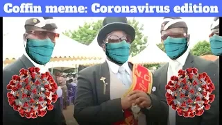 African Funeral/Coffin Meme: Coronavirus edition