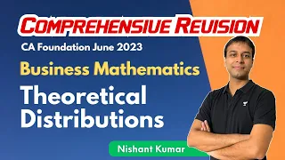 Theoretical Distributions | Comprehensive Revision | CA Foundation | Nishant Kumar